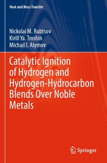 Catalytic Ignition of Hydrogen and Hydrogen-hydrocarbon Blends over Noble Metals