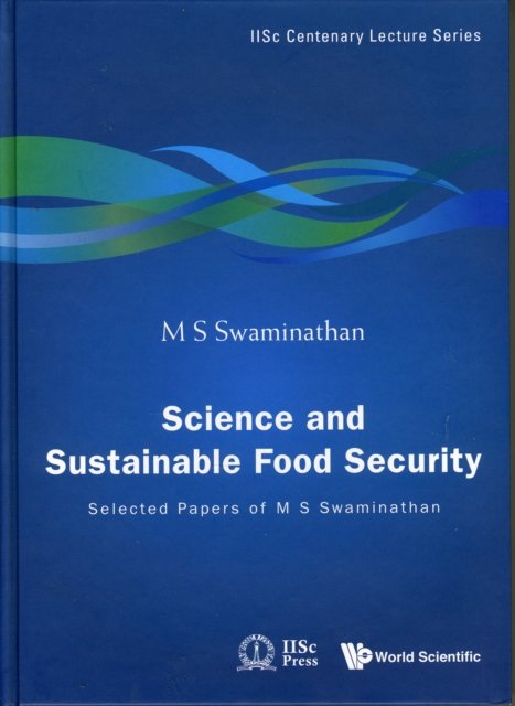 Science And Sustainable Food Security: Selected Papers Of M S Swaminathan