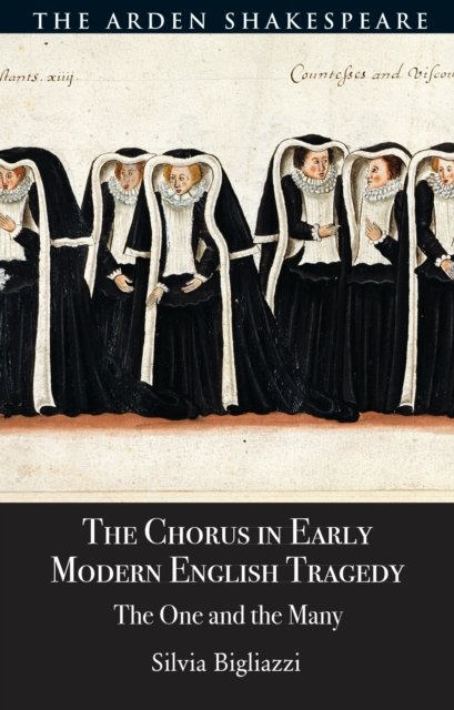 The Chorus in Early Modern English Tragedy