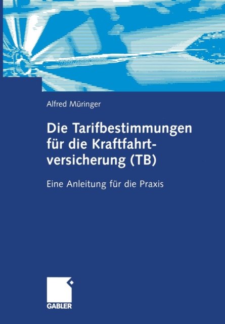 Die Tarifbestimmungen fur die Kraftfahrtversicherung (TB)