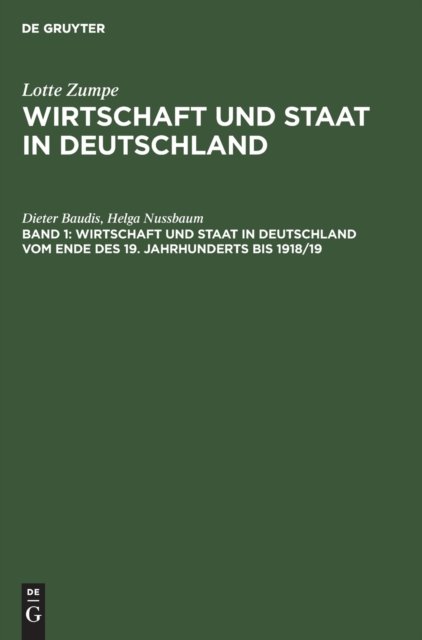 Wirtschaft Und Staat in Deutschland Vom Ende Des 19. Jahrhunderts Bis 1918/19