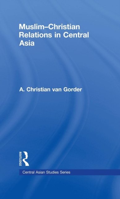 Muslim-Christian Relations in Central Asia