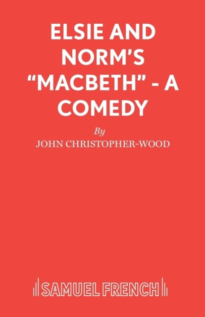 Elsie and Norm''s Macbeth - A Comedy