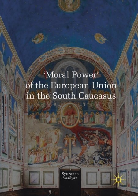 ''Moral Power'' of the European Union in the South Caucasus