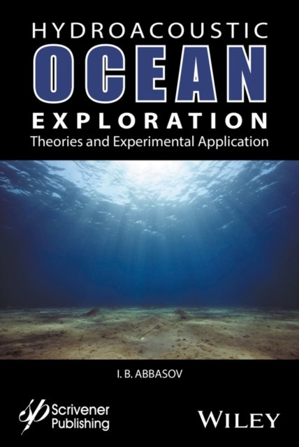Hyrdoacoustic Ocean Exploration – Theories and Experimental Application