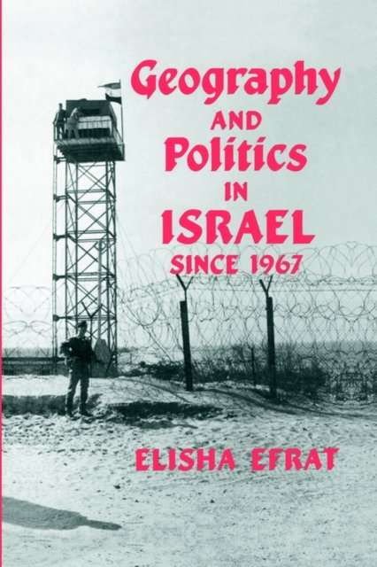 Geography and Politics in Israel Since 1967