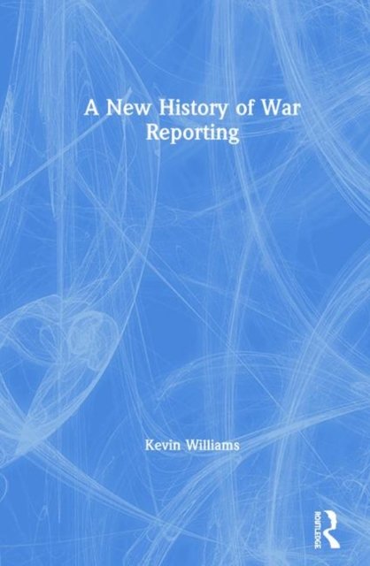 A New History of War Reporting