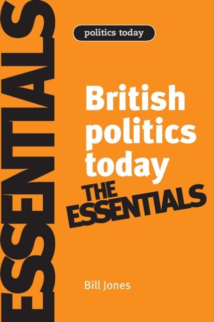 British Politics Today: Essentials
