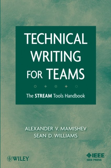 Technical Writing for Teams – The STREAM Tools Handbook