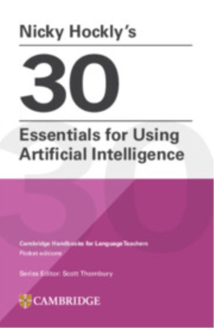 Nicky Hockly?s 30 Essentials for Using Artificial Intelligence Paperback