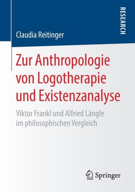 Zur Anthropologie von Logotherapie und Existenzanalyse