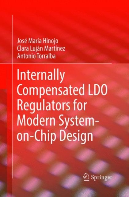 Internally Compensated LDO Regulators for Modern System-on-Chip Design