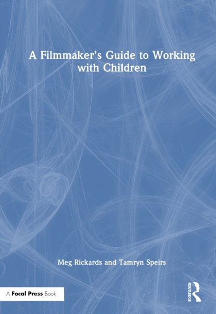 A Filmmaker’s Guide to Working with Children