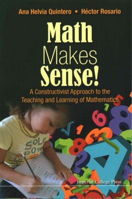 Math Makes Sense!: A Constructivist Approach To The Teaching And Learning Of Mathematics