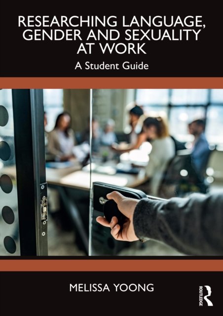 Researching Language, Gender and Sexuality at Work