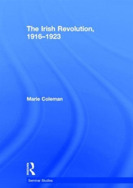 The Irish Revolution, 1916-1923