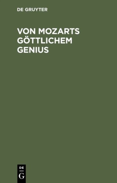 Von Mozarts gottlichem Genius