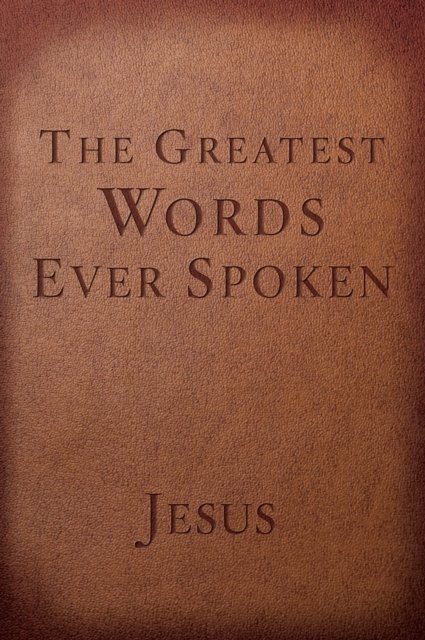 The Greatest Words Ever Spoken (Red Letter Edition)