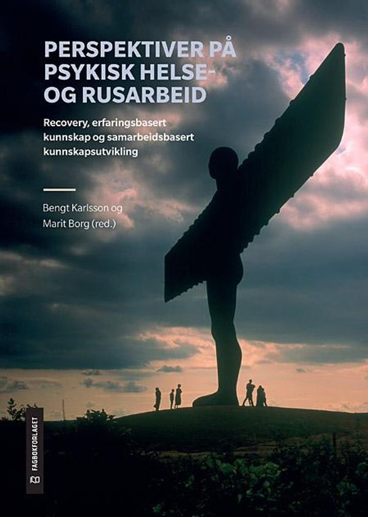 Perspektiver på psykisk helse- og rusarbeid - recovery, erfaringsbasert kunnskap og samarbeidsbasert kunnskapsutvikling