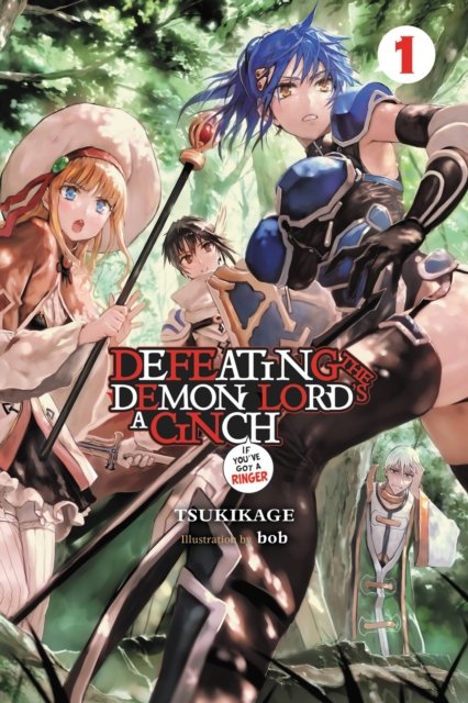 Defeating the Demon Lord''s a Cinch (If You''ve Got a Ringer), Vol. 1