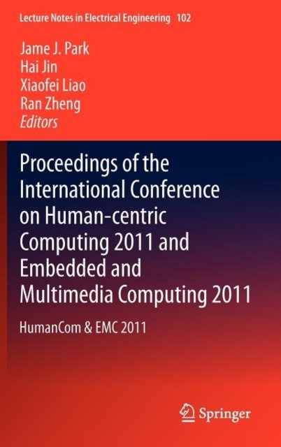 Proceedings of the International Conference on Human-centric Computing 2011 and Embedded and Multimedia Computing 2011