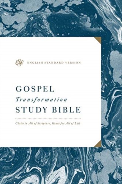 ESV Gospel Transformation Study Bible – Christ in All of Scripture, Grace for All of Life® (Hardcover)