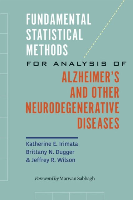 Fundamental Statistical Methods for Analysis of Alzheimer''s and Other Neurodegenerative Diseases