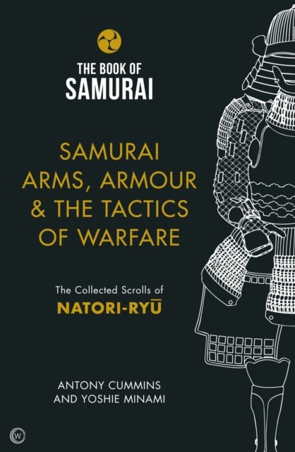 Samurai Arms, Armour & the Tactics of Warfare (the Book of Samurai Series)