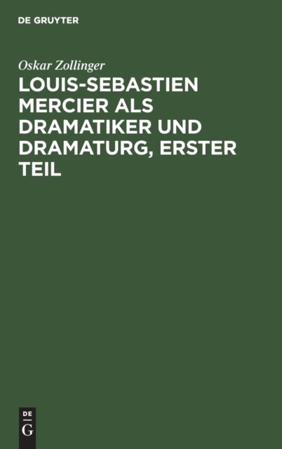 Louis-Sebastien Mercier ALS Dramatiker Und Dramaturg, Erster Teil