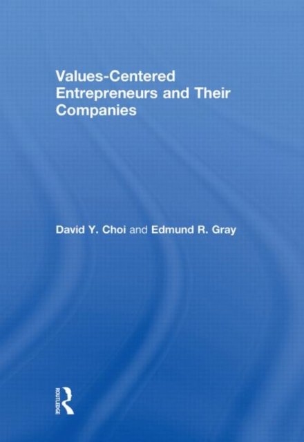 Values-Centered Entrepreneurs and Their Companies