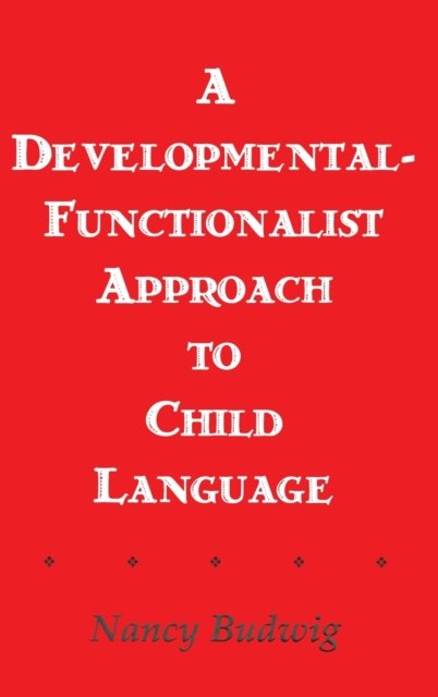A Developmental-functionalist Approach To Child Language