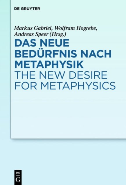 Das Neue Bedurfnis Nach Metaphysik / The New Desire for Metaphysics