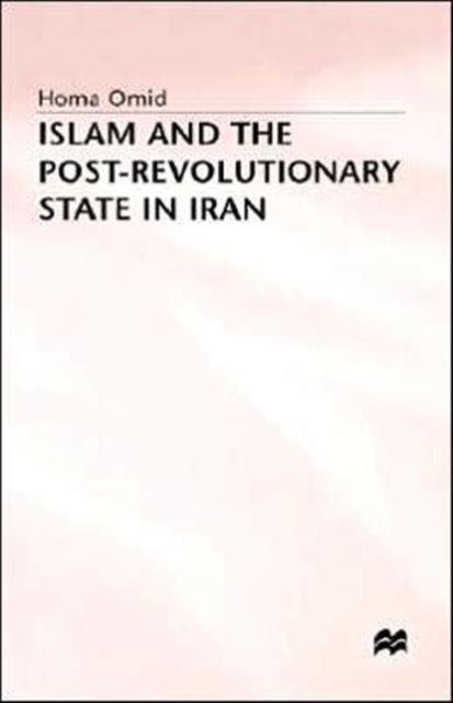 Islam and the Post-Revolutionary State in Iran