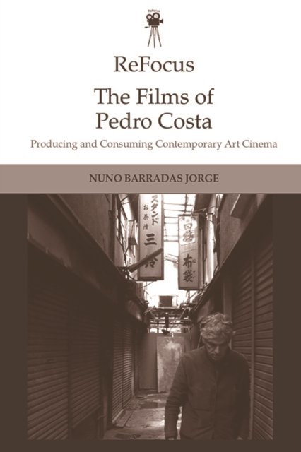 Refocus - the Films of Pedro Costa