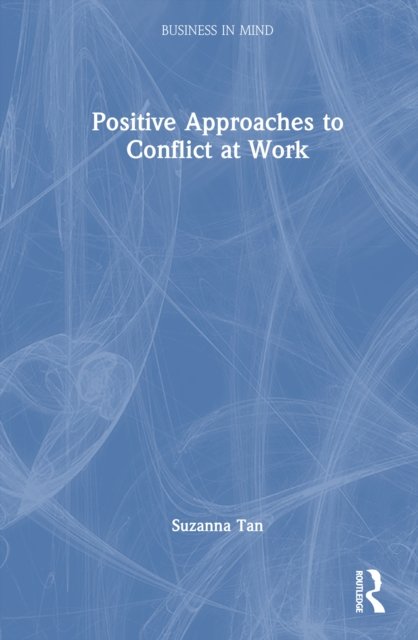 Positive Approaches to Conflict at Work