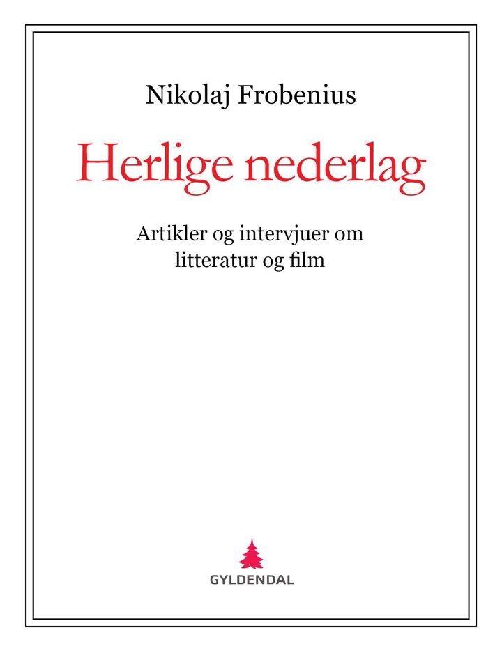 Herlige nederlag - artikler og intervjuer om litteratur og film