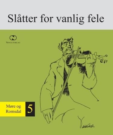 Norsk folkemusikk = Norwegian folk music : series II, vol. V : slåtter for the normal fiddle : Møre og Romsdal - serie II, bd. V : slåtter for vanlig fele : Møre og Romsdal