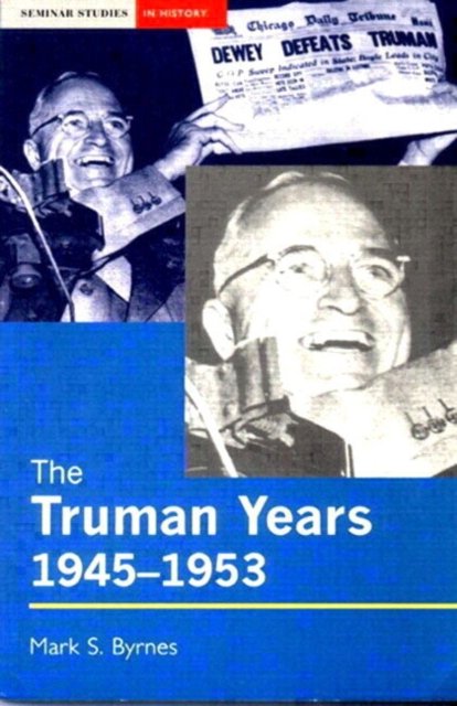 The Truman Years, 1945 1953