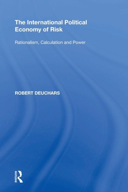 The International Political Economy of Risk