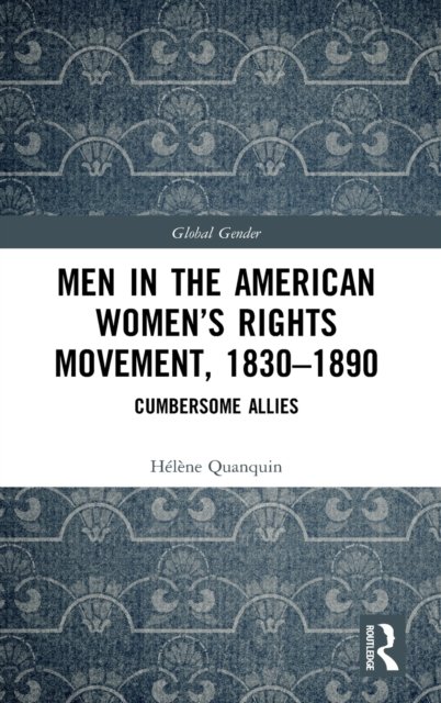Men in the American Women’s Rights Movement, 1830–1890