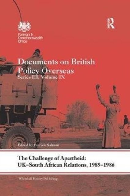 The Challenge of Apartheid: UK–South African Relations, 1985-1986