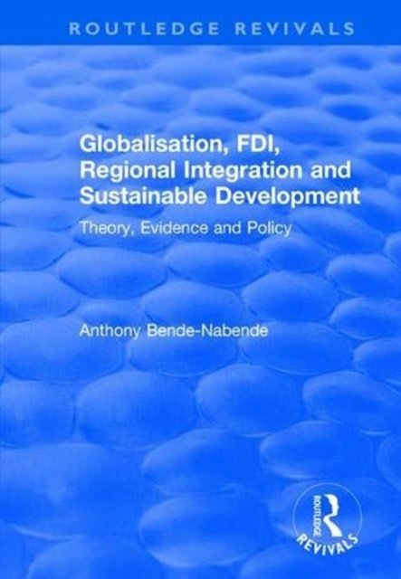 Globalisation, FDI, Regional Integration and Sustainable Development