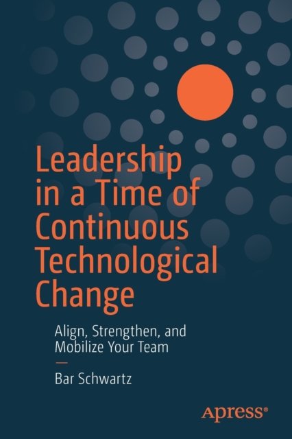 Leadership in a Time of Continuous Technological Change