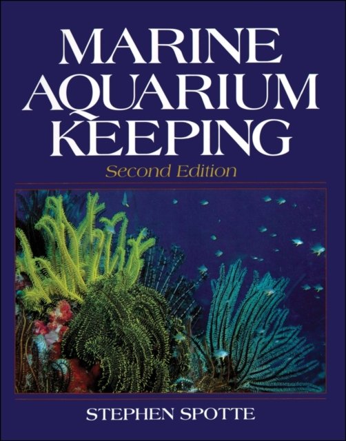 Marine Aquarium Keeping 2e