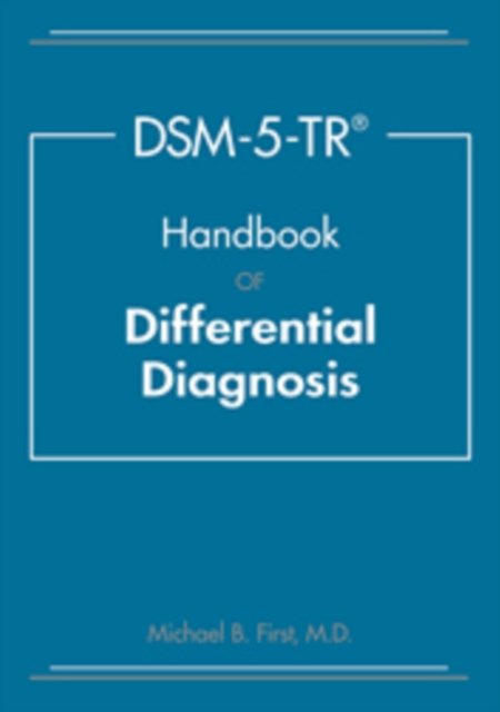 DSM–5–TR® Handbook of Differential Diagnosis