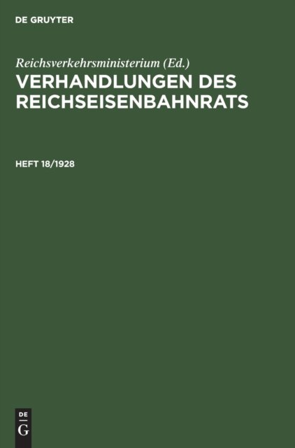 Verhandlungen Des Reichseisenbahnrats. Heft 18/1928