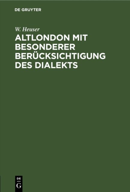 Altlondon Mit Besonderer Berucksichtigung Des Dialekts