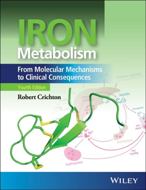 Iron Metabolism – From Molecular Mechanisms to Clinical Consequences 4e
