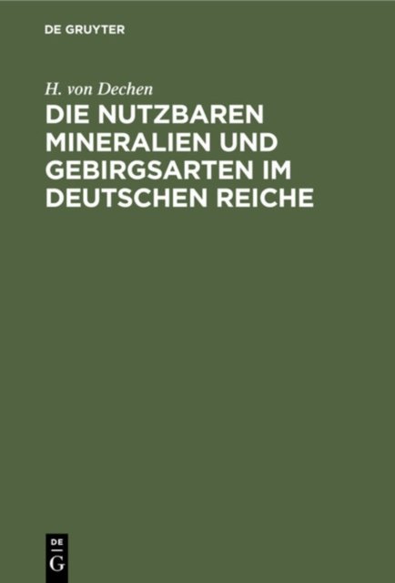 Die Nutzbaren Mineralien Und Gebirgsarten Im Deutschen Reiche