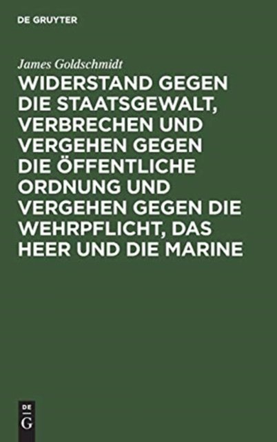 Widerstand Gegen Die Staatsgewalt, Verbrechen Und Vergehen Gegen Die Offentliche Ordnung Und Vergehen Gegen Die Wehrpflicht, Das Heer Und Die Marine